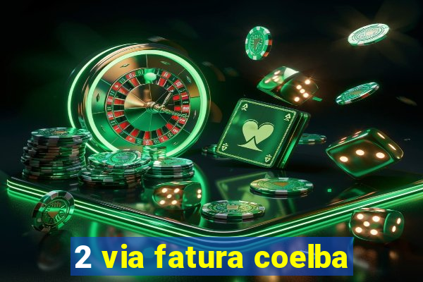 2 via fatura coelba